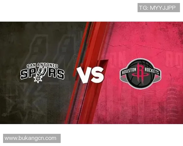 马刺与火箭精彩对决直播视频全程回放与分析分享 马刺与火箭精彩对决直播视频全程回放与分析分享